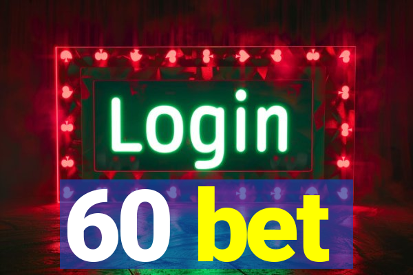 60 bet